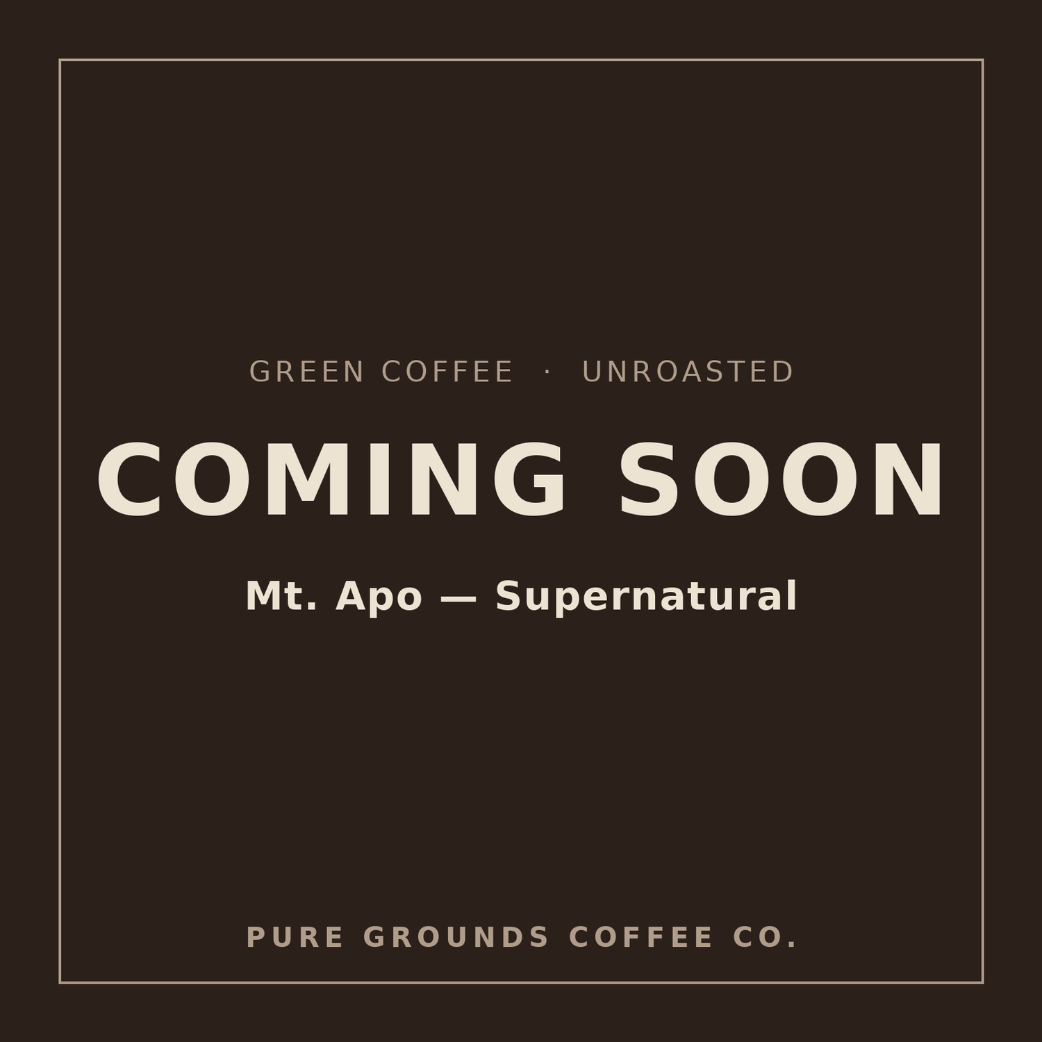 Coming soon — Green Coffee Beans, Mt. Apo Supernatural