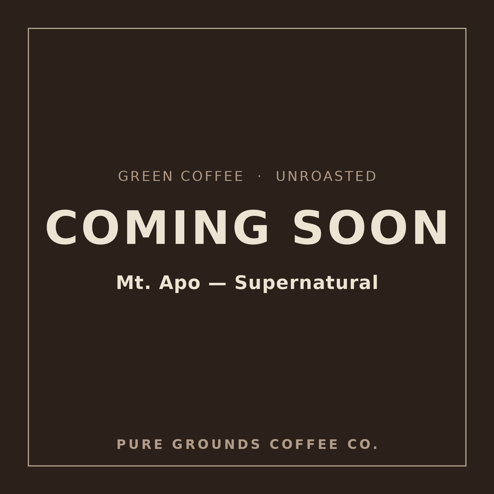 Coming soon — Green Coffee Beans, Mt. Apo Supernatural